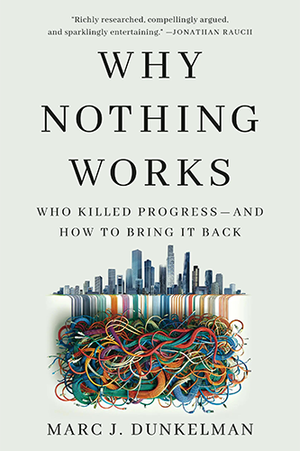 Book cover for "Why Nothing Works" by Marc J. Dunkelman